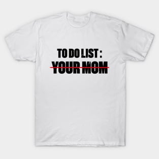 To Do List Your Mom Funny Retro T-Shirt